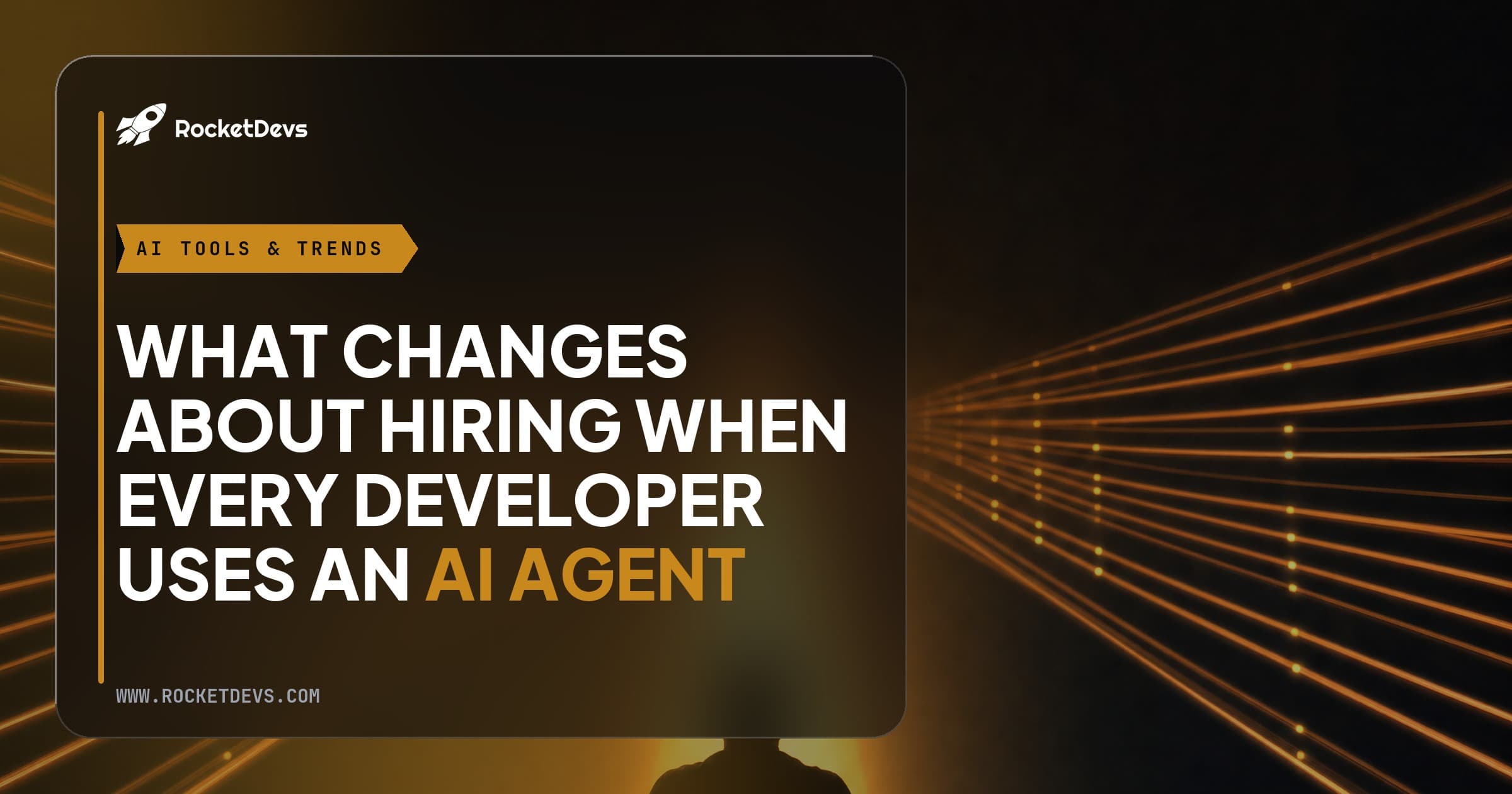 What changes about hiring when every developer uses an AI agent