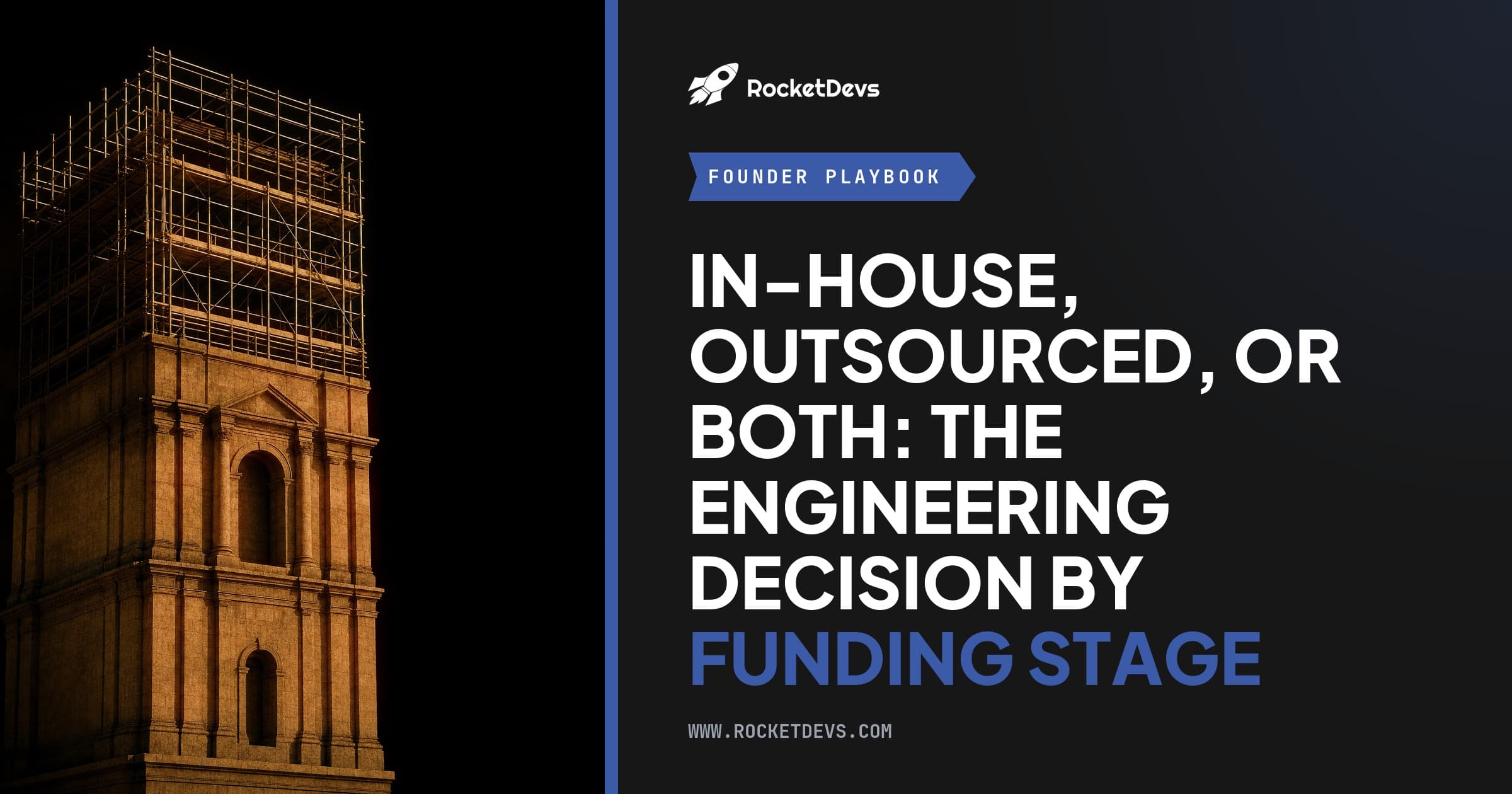 In-house, outsourced, or both: the engineering decision by funding stage