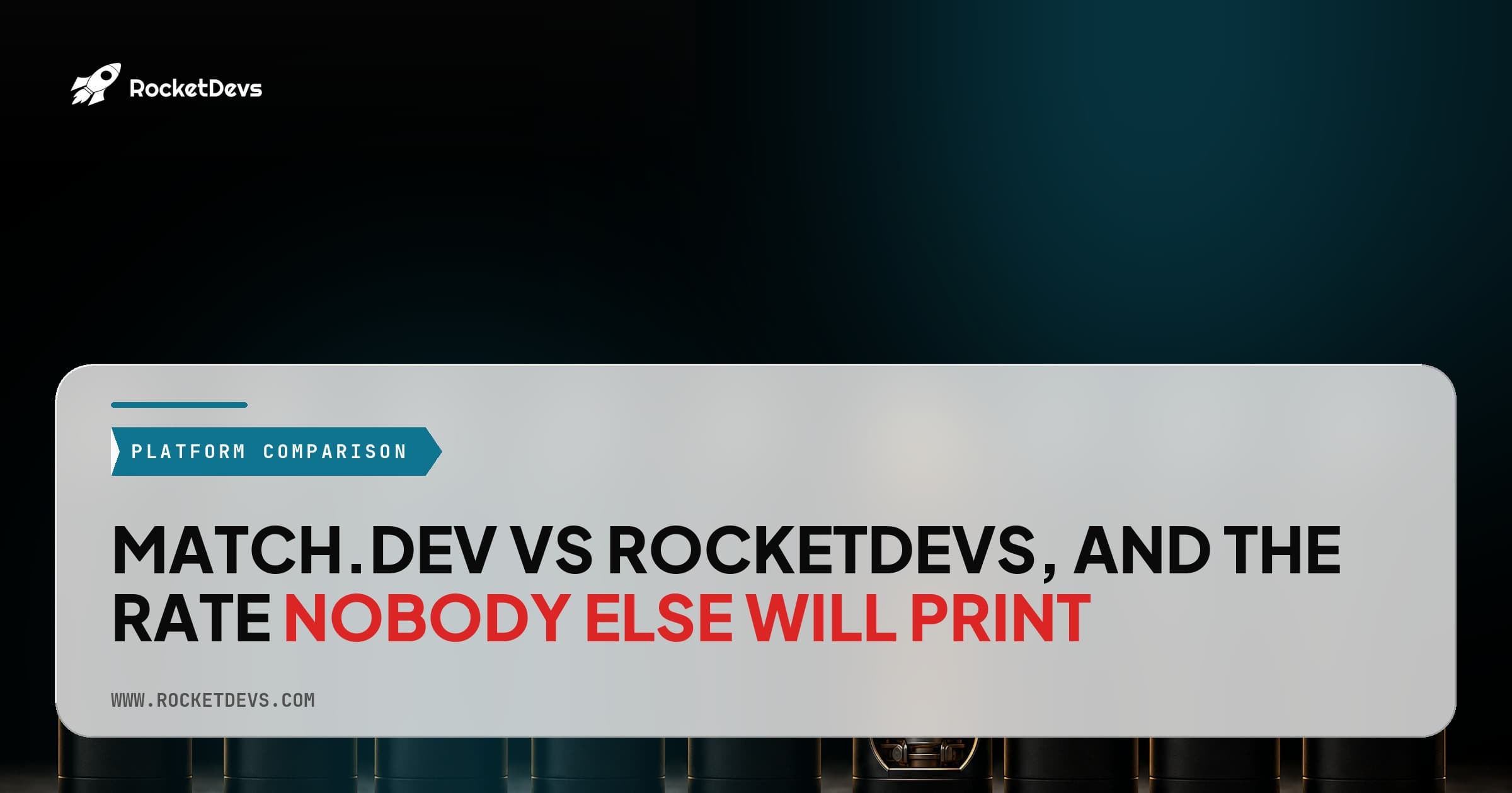 Match.dev vs RocketDevs, and the rate nobody else will print