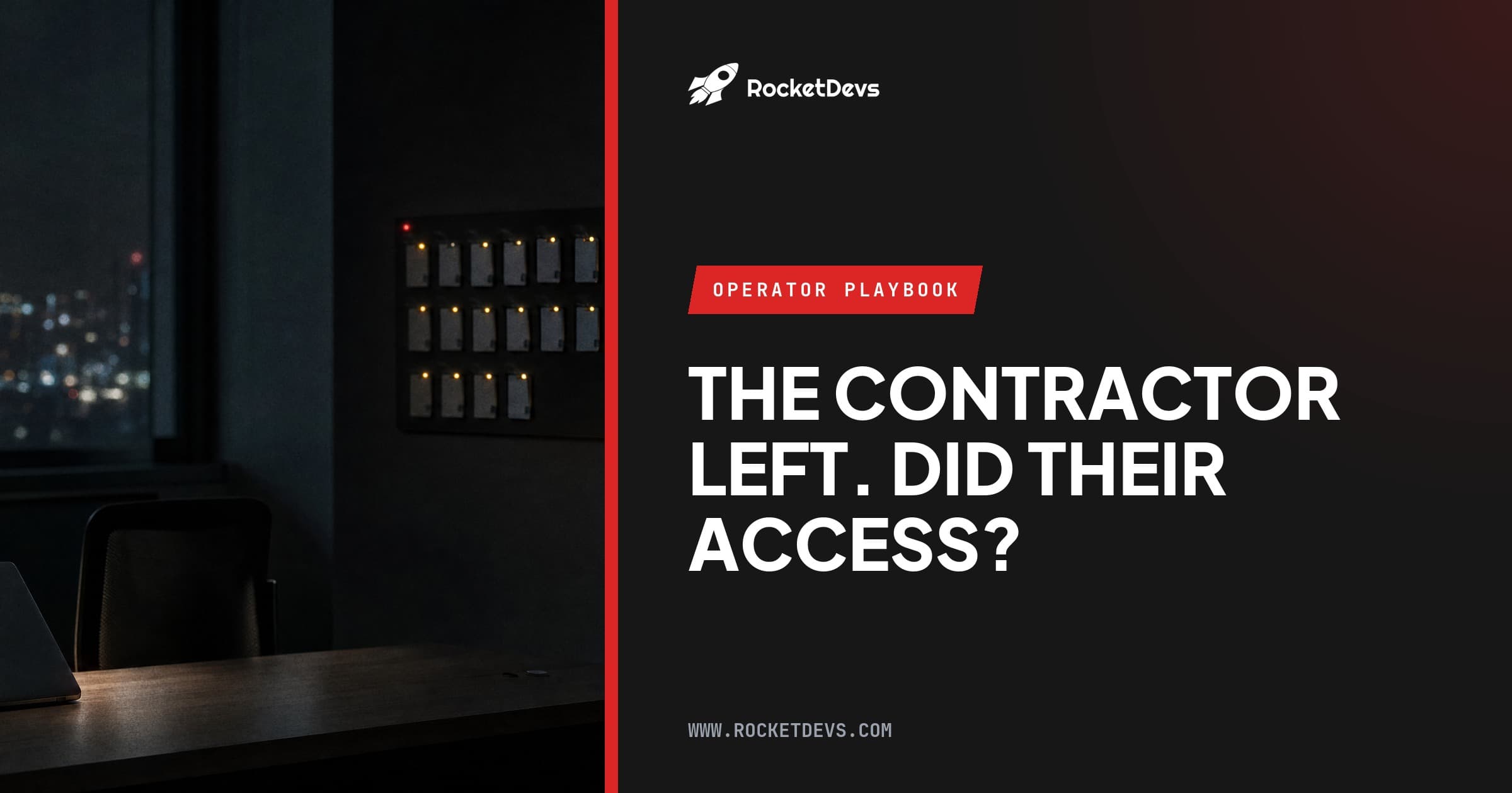 Offboarding a contractor: the access checklist most small teams skip