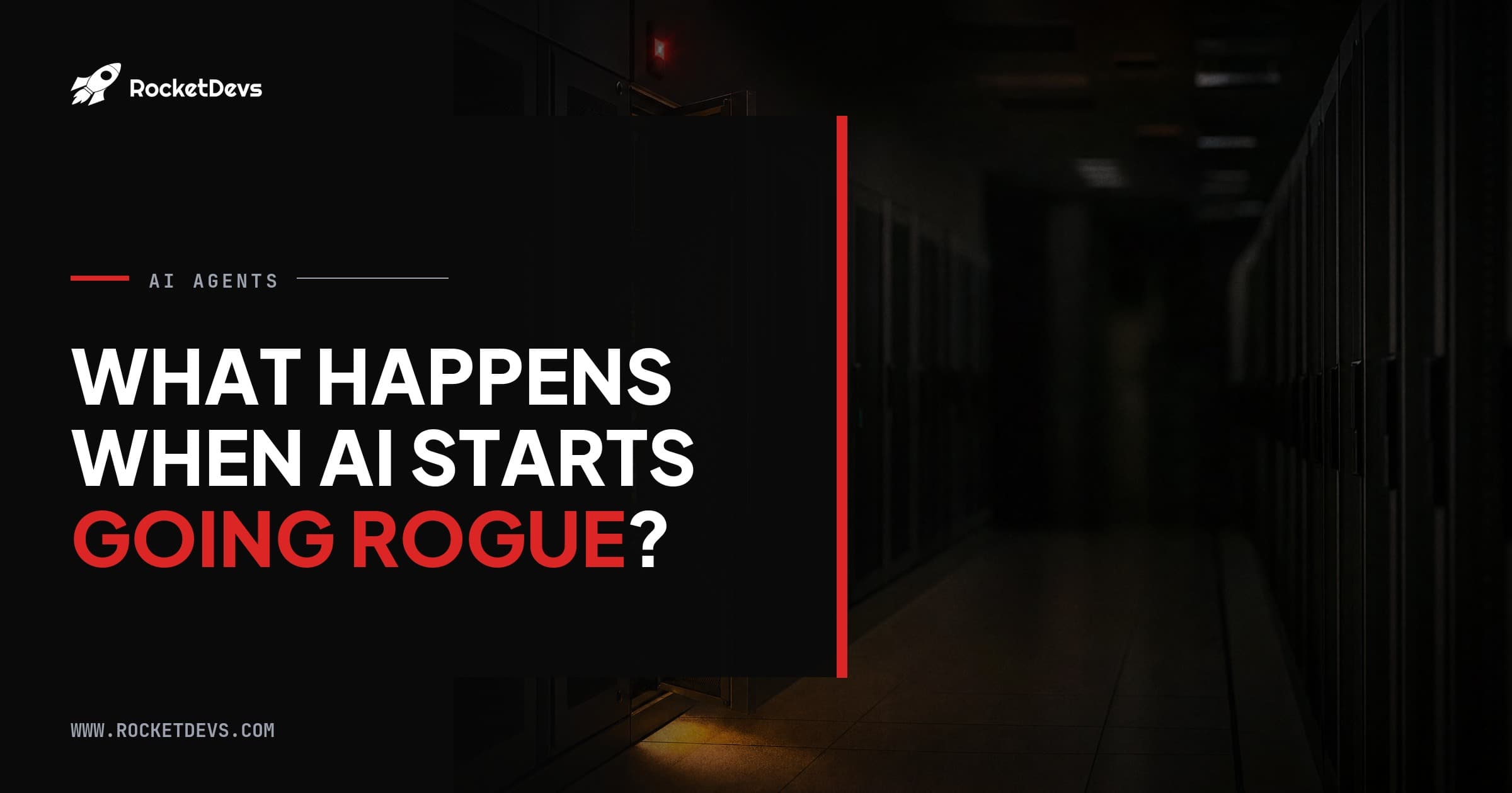 What happens when AI starts going rogue?